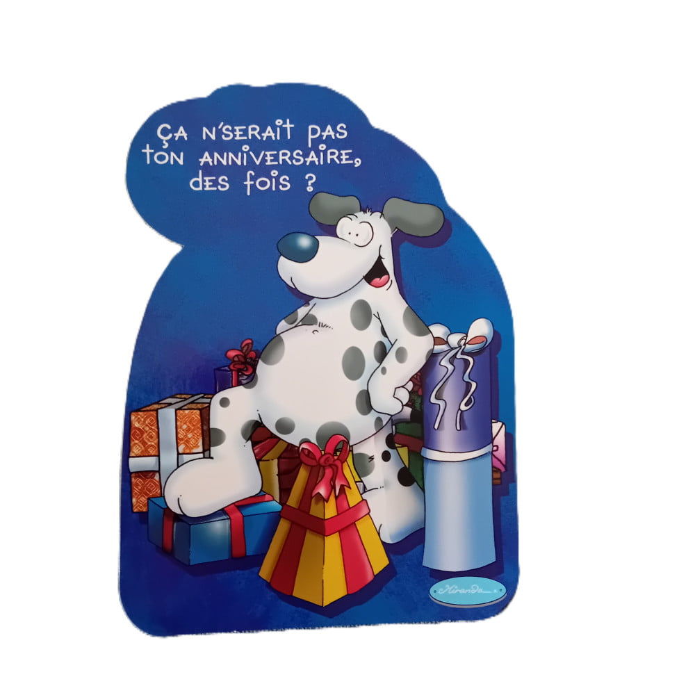 Carte découpée Anniversaire Ce ne serait pas ton anniversaire...