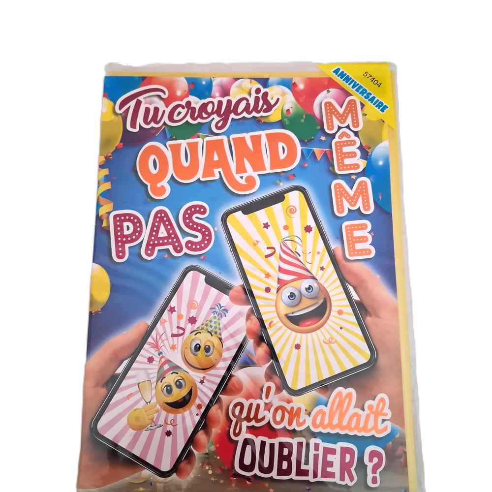 Carte Géante anniversaire humoristique format A4 - Tu croyais quand même pas