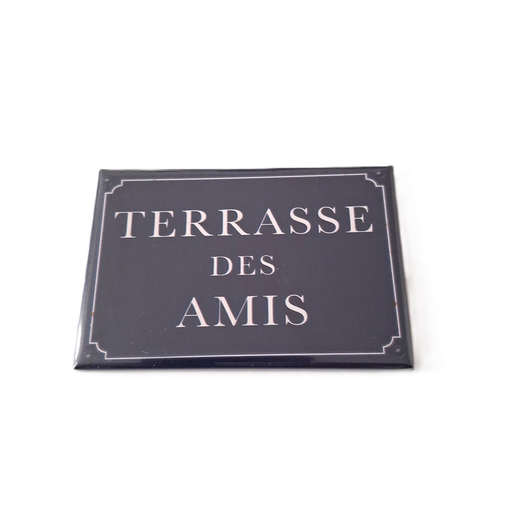 Magnet métal humoristique « Terrasse des amis »
