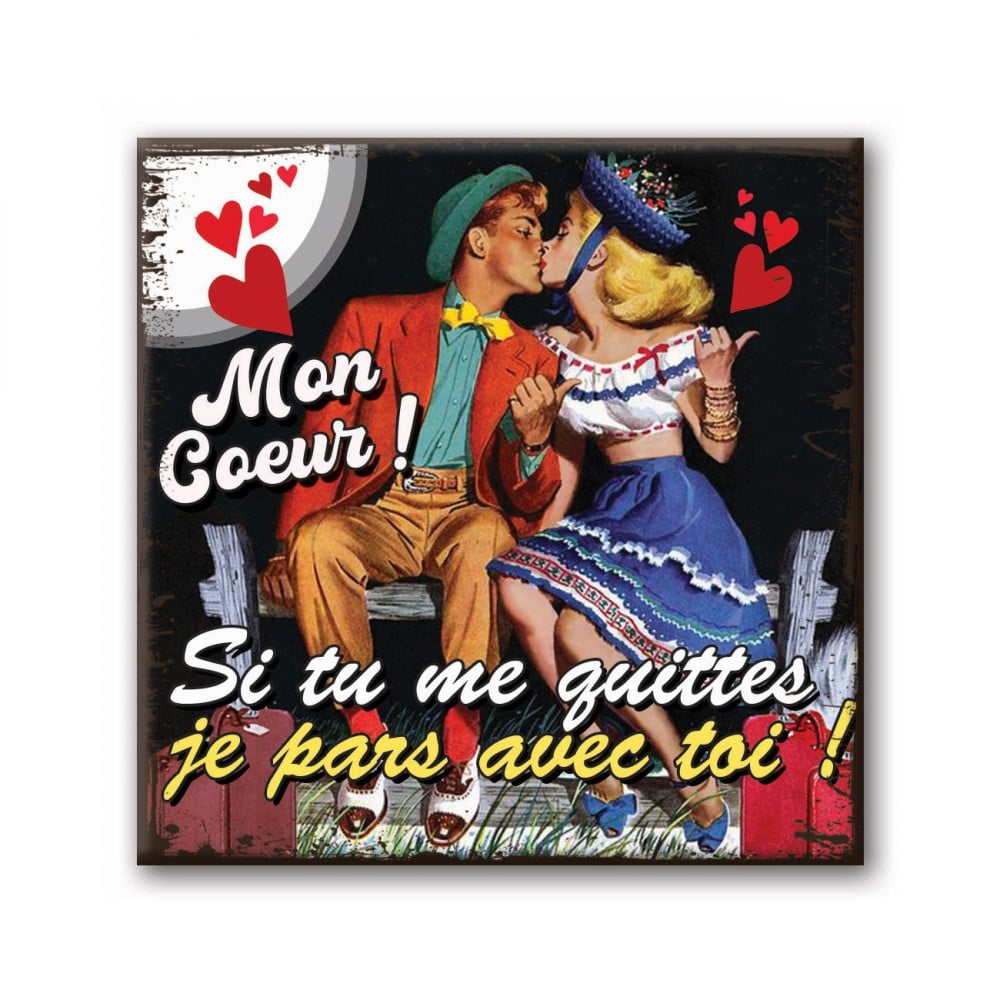 Magnet vintage love Si tu me quittes, je pars avec toi