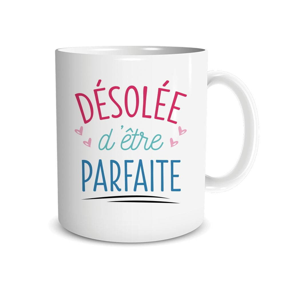 Mug Désolée d'être parfaite 